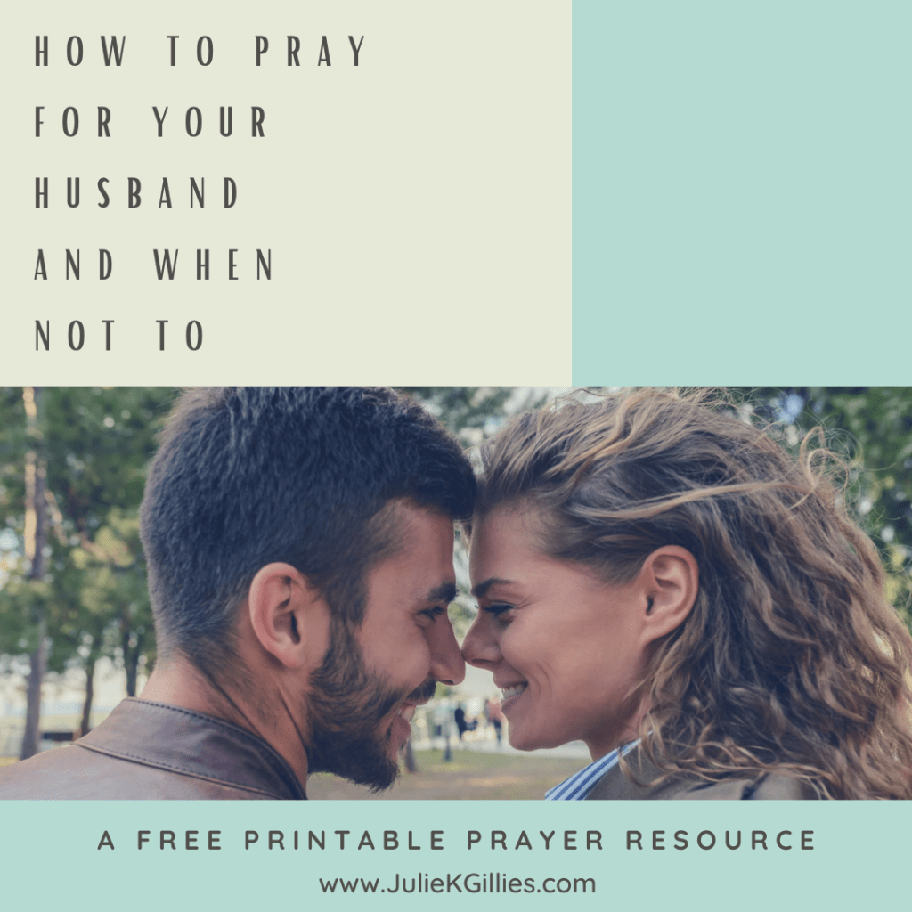 How to Pray for Your Husband (And When Not To) – Free Printable Prayer&nbsp;Resource